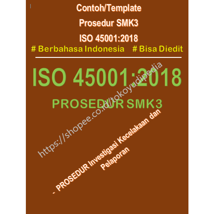 

Contoh/Template Prosedur Investigasi Kecelakaan dan Pelaporan SMK3 ISO 45001:2018