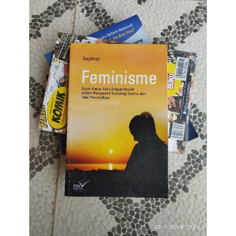 Buku Sosial - Sastra; FEMINISME Studi Kasus Teks Empat Novel dalam Perspektif Sosiologi Sastra dan N