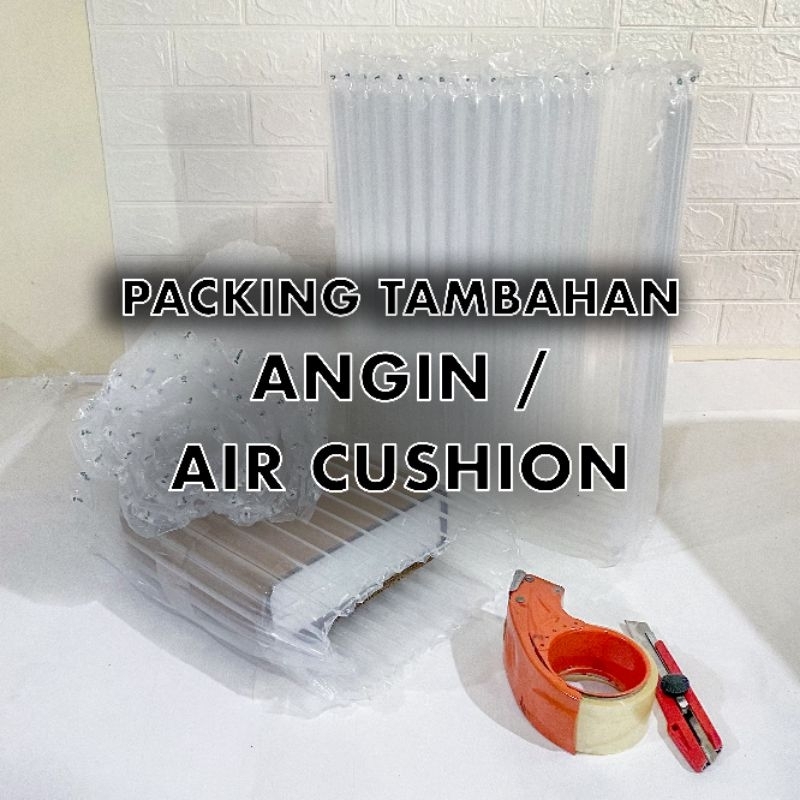

Tambahan ANGIN / AIR CUSHION untuk packing