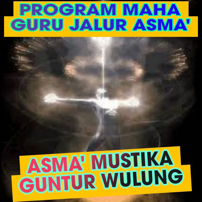 KEILMUAN ASMA TINGKAT MAHA GURU MUSTIKA GUNTUR WULUNG