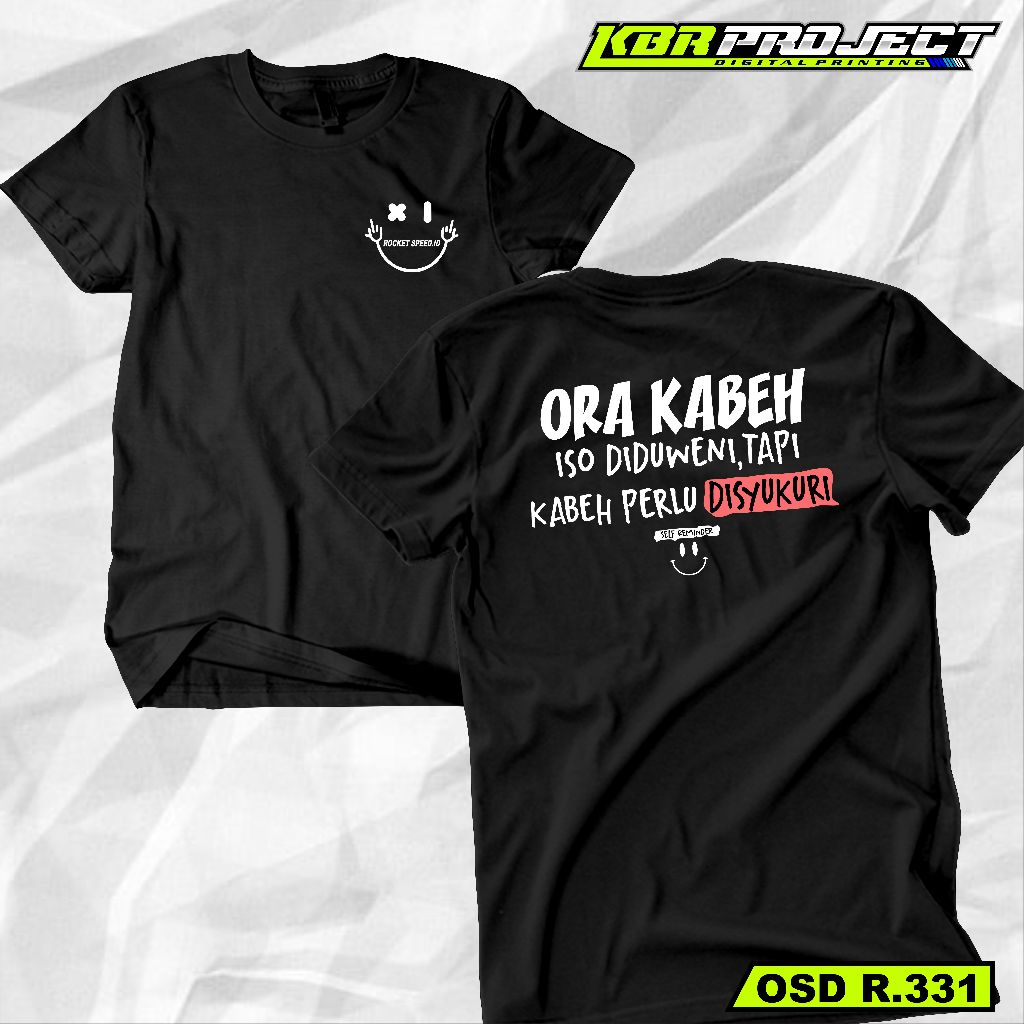 T-SHIRT KAOS ORA KABEH ISO DI DUWENI,TAPI KABEH PERLU DISYUKURI LENGAN PENDEK MOTIF STREETWEAR OSD R