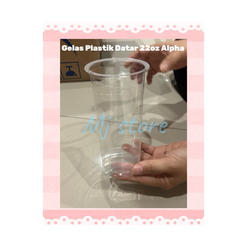 [50 PCS] Gelas Plastik Alpha 22 Oz Datar / GELAS PLASTIK DATAR 22oz ALPHA Gelas Es Teh Solo