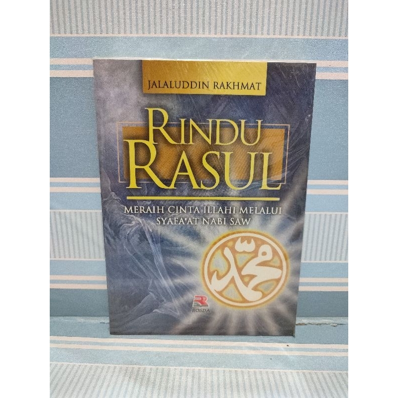 Buku rindu rasul meraih cinta Illahi melalui syafa'at nabi saw oleh jalaluddin rakhmat