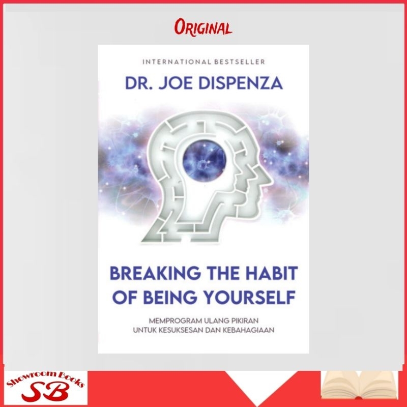 Buku Breaking The Habit Of Being Yourself Dr. Joe Dispenza