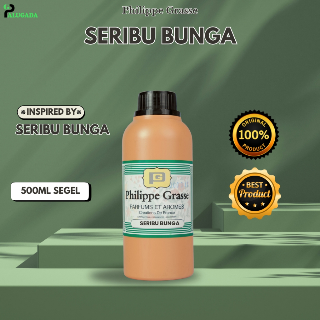 bibit parfum murni SERIBU BUNGA  PHILIPPE GRASSE 500ML SEGEL