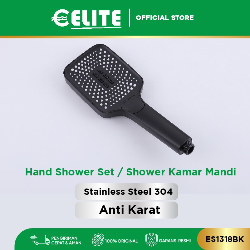 ELITE - Hand Shower  / Shower Set / Shower Kamar Mandi - Stainless Steel 304 Anti Karat - ES1318BK