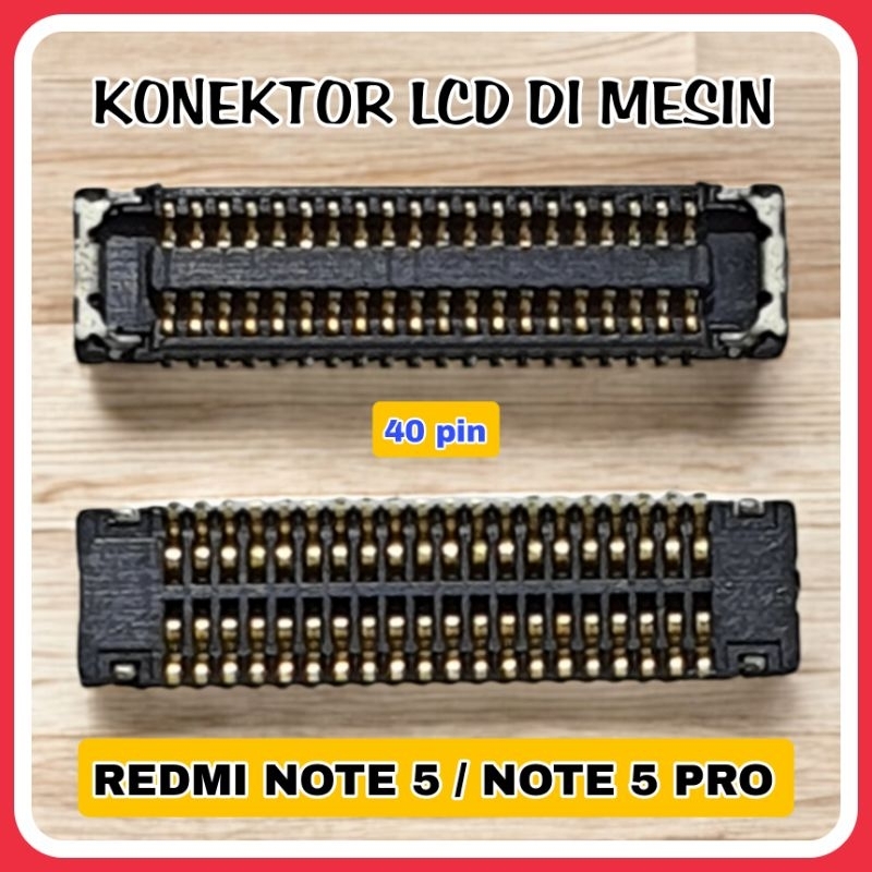 konektor lcd di mesin redmi note 5 / note 5 pro