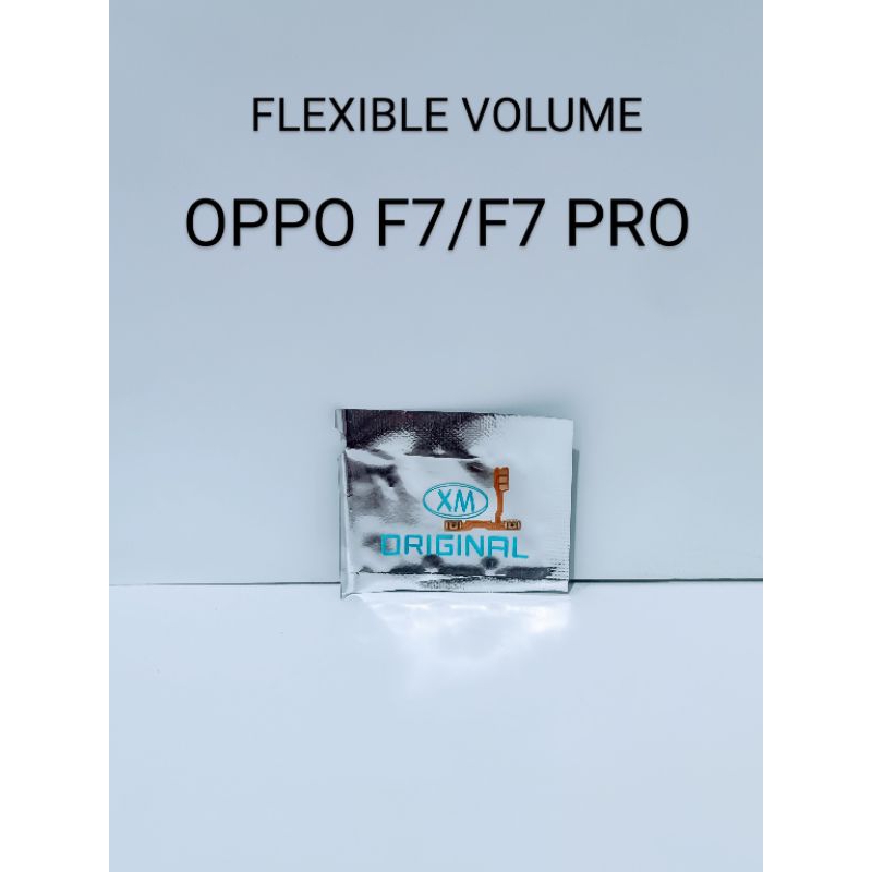 FLEXIBLE VOLUME OPPO F7 / FLEX VOLUME OPPO F7