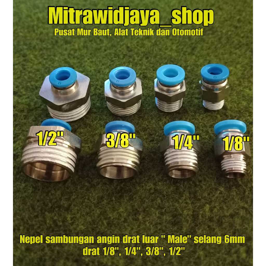 Fitting pneumatic / sambungan selang angin 6mm Model Male Lurus drat 1/8 , 1/4 , 3/8 , 1/2 sambungan