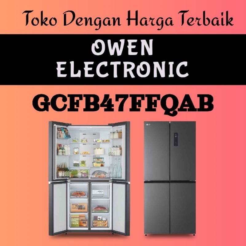 LG KULKAS MULTIDOOR REFRIGERATOR GCFB47FFQAB