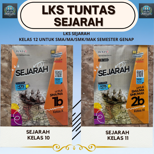 LKS SEJARAH KELAS 10 DAN 11 UNTUK SMA/MA SEMESTER 2 KURIKULUM  MERDEKA-TUNTAS