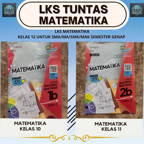 LKS MATEMATIKA KELAS 10 DAN 11 UNTUK SMA/MA SEMESTER 2 KURIKULUM  MERDEKA-TUNTAS