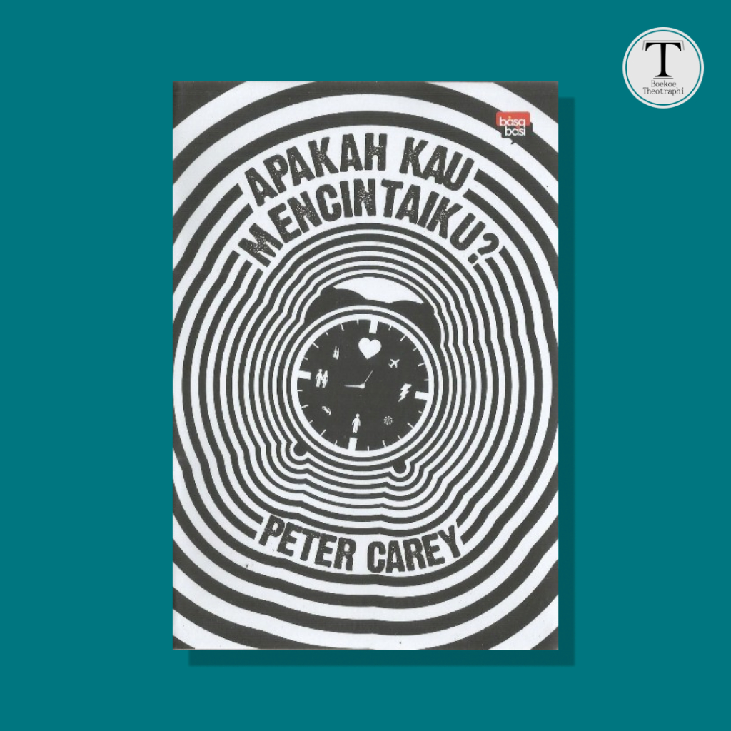 APAKAH KAU MENCINTAIKU? - Peter Carey