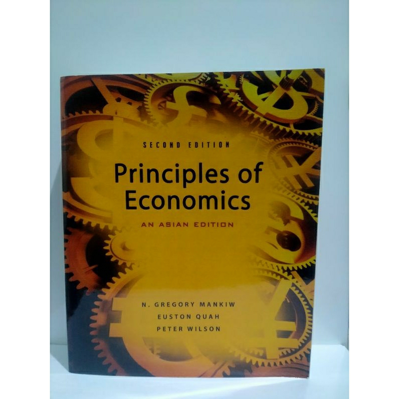 Principles of Economics an Asian Edition (second edition) N. Gregory Mankiw, Euston Quah, Peter Wils