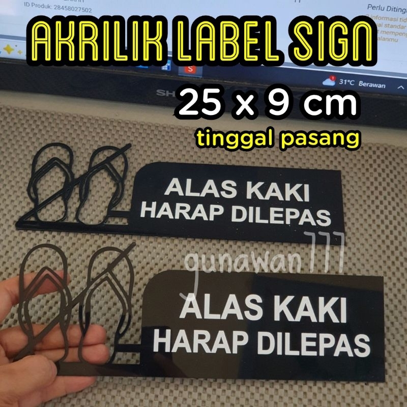 

Akrilik Label Sign 25x9 cm ALAS KAKI HARAP DILEPAS