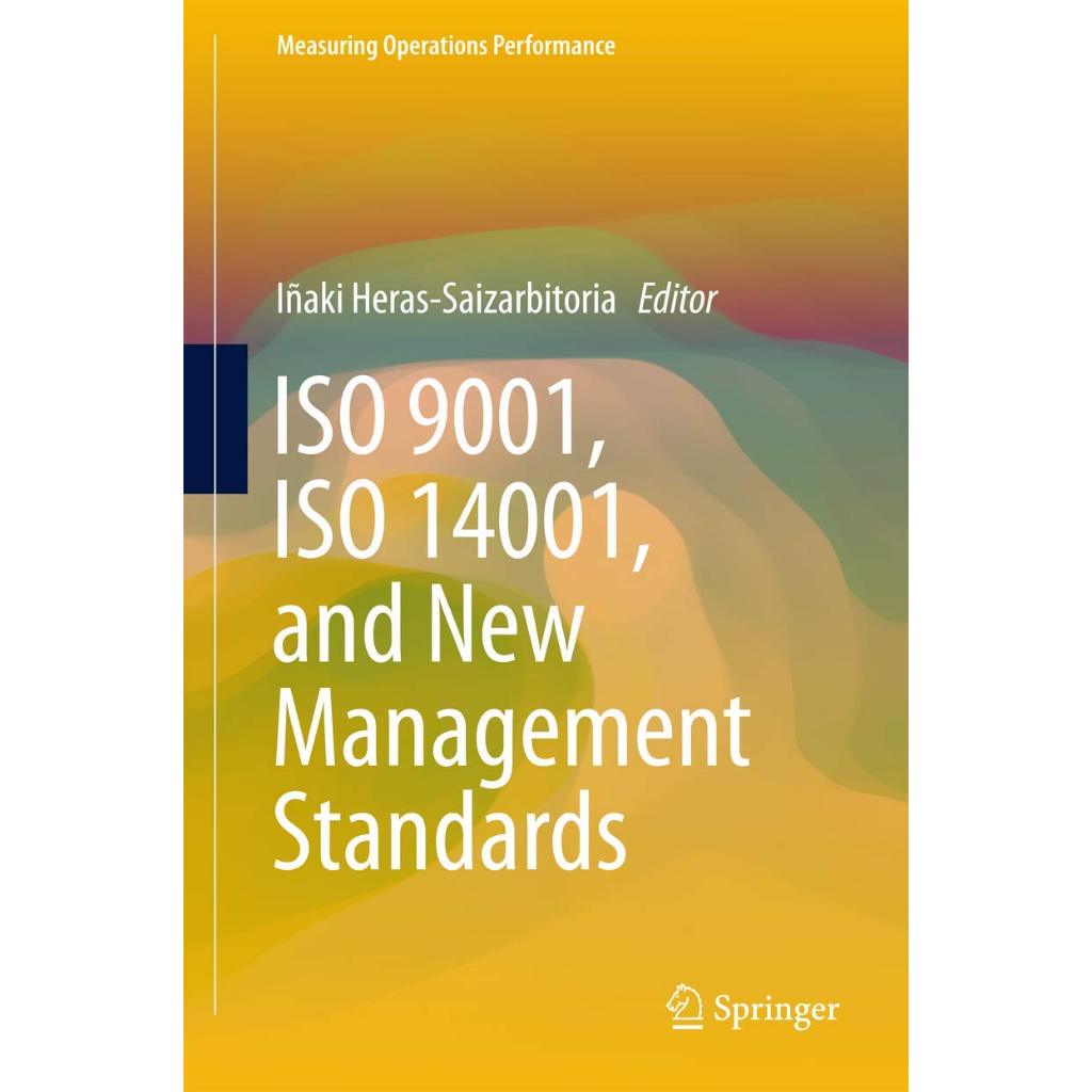 ISO 9001, ISO 14001 and New Management Standards by Saizarbitoria