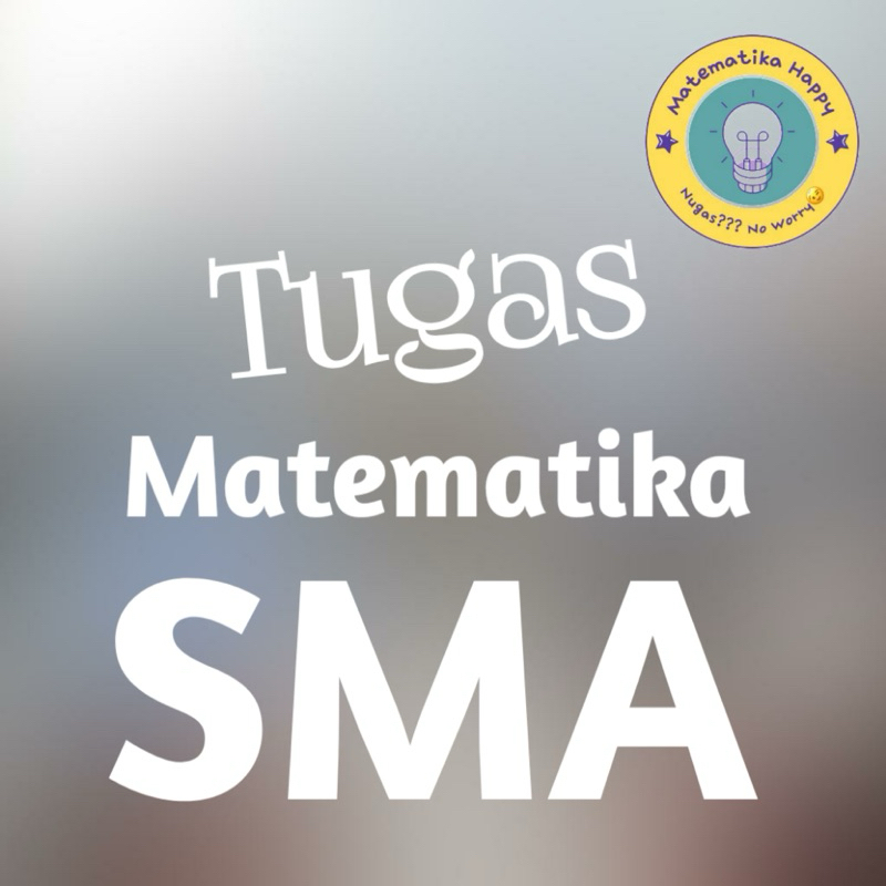 Tugas Mengerjakan Matematika Soal PR Matematik SMA