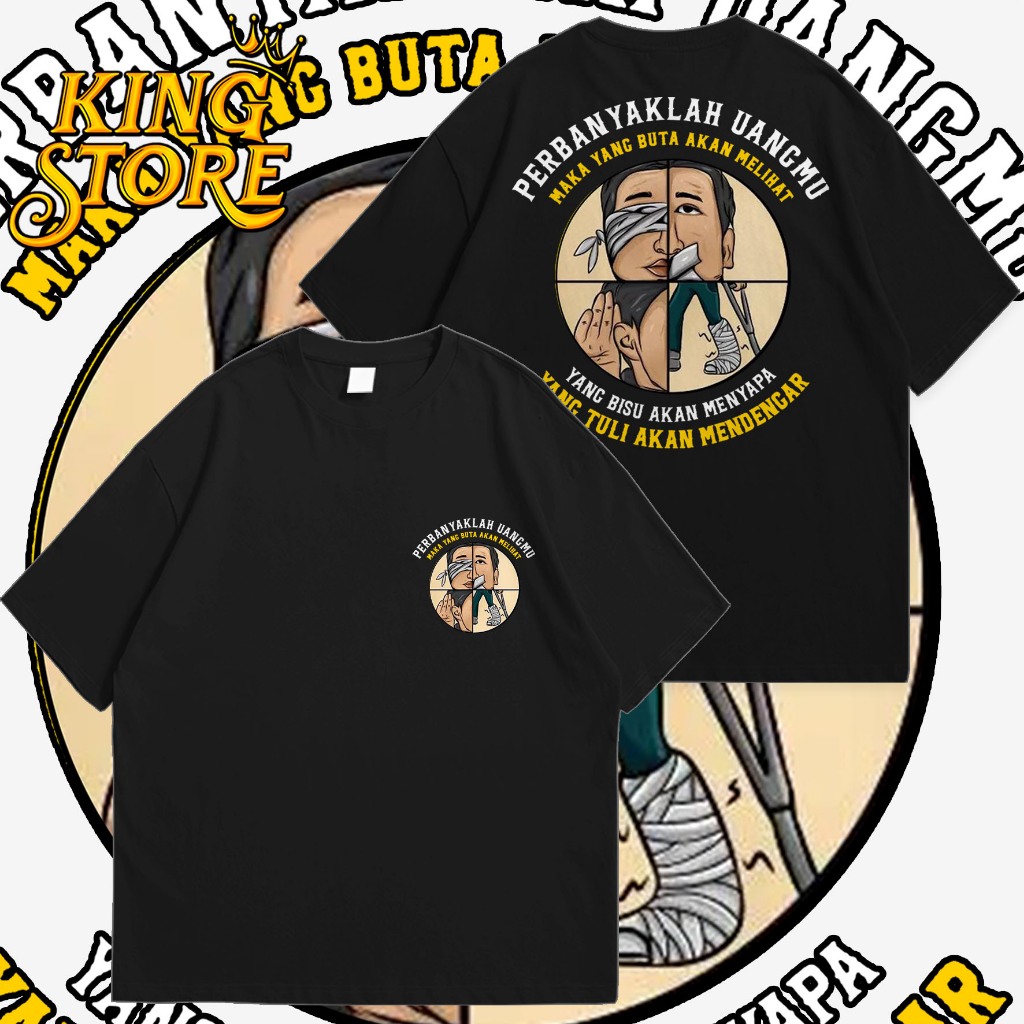 Kaos Perbanyaklah Uangmu Maka Yang Buta Akan Melihat Yang Bisu Akan Menyap Yang Tuli Akan Mendengar