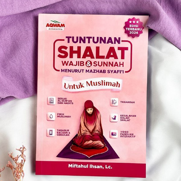 Tuntunan Shalat Wajib dan Sunnah Menurut Mazhab Syafii Untuk Muslimah Fiqih Sholat Wanita - AQWAM