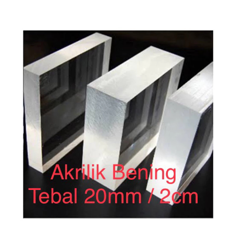 

Akrilik bening 20mm akrilik bening 2cm Rp 400/ cm persegi Potongan Akrilik bening 20mm Custom