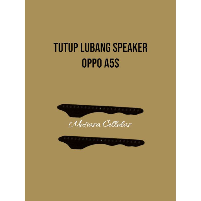 PENUTUP LUBANG SPEAKER / SARINGAN SPEAKER OPPO A5S / A12 / REALME 5 PRO