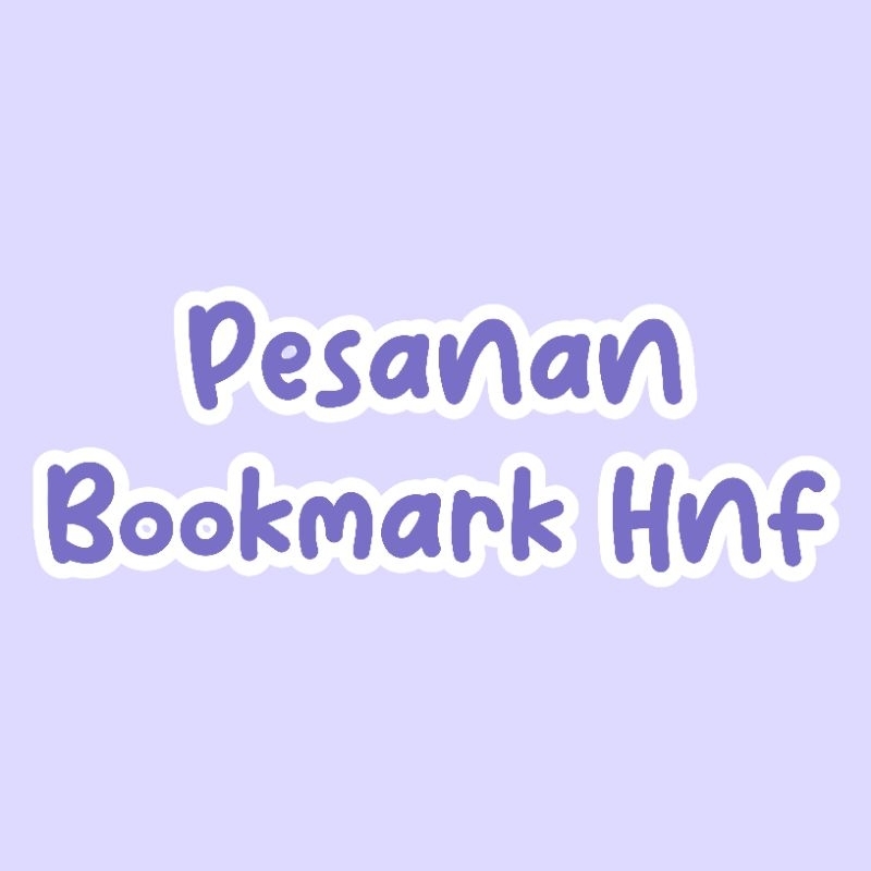 

Pesanan Bookmark Hnf 40 Pcs