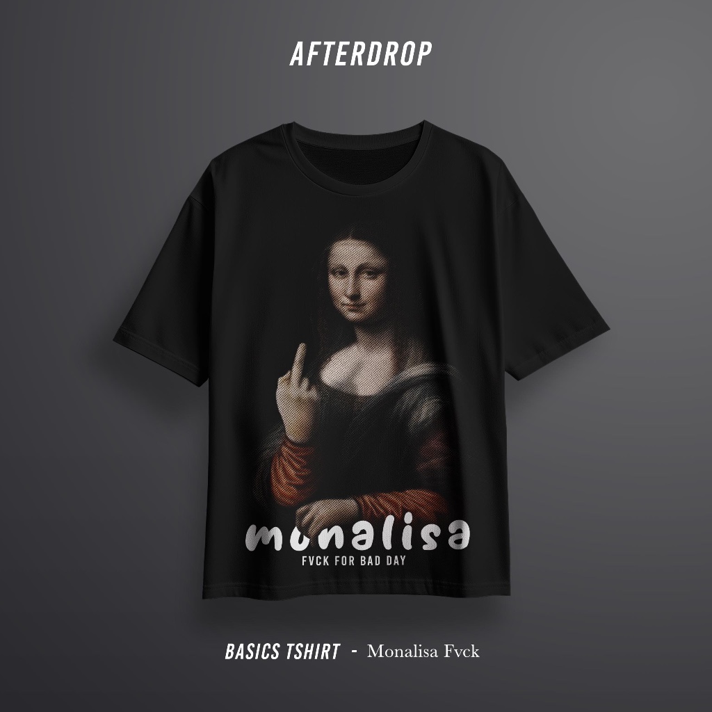 AFTERDROP - Tshirt monalisa fvck day