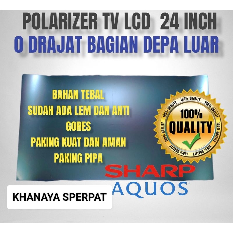 POLARIS POLARIZER LCD LED TV SHARP AQUOS 24 INCH 0 DERAJAT BAGIAN LUAR ATAU BAGIAN DEPAN