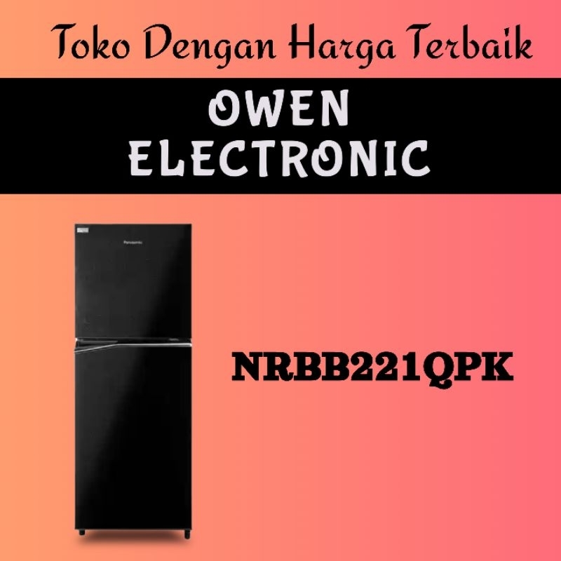PANASONIC KULKAS 2 PINTU KECIL SMALL 2 DOOR REFRIGERATOR NRBB221QPK