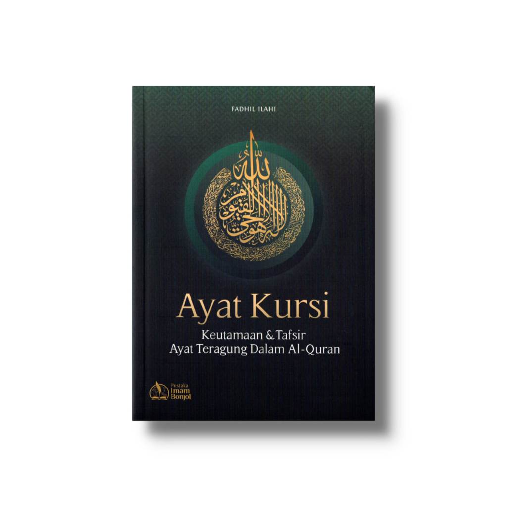 Ayat Kursi - Keutamaan & Tafsir Ayat Teragung dalam Al-Quran