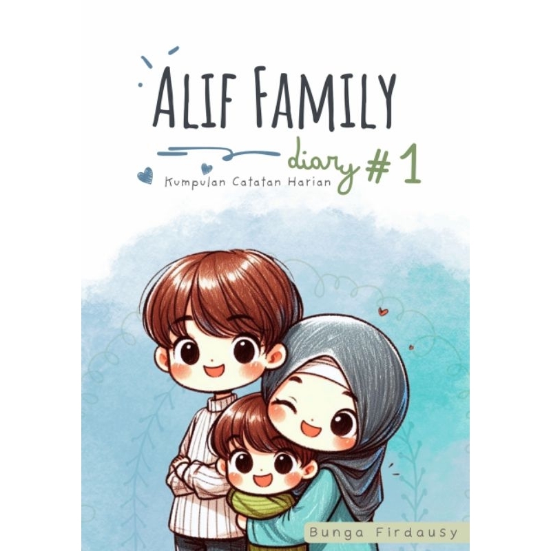 Buku Alif Family Diary #1 (Kumpulan Catatan Harian) penulis Bunga Firdausy