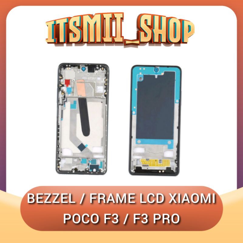 FRAME LCD / BEZZEL BEZEL XIAOMI POCO F3 - F3 PRO TATAKAN LCD