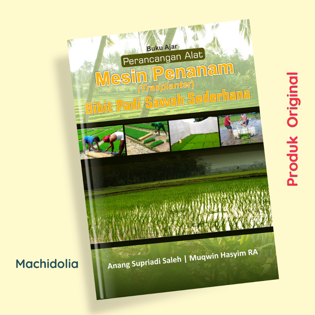Deepublish Buku Ajar Perancangan Alat Mesin Penanam Trasplanter Bibit Padi Sawah Sederhana