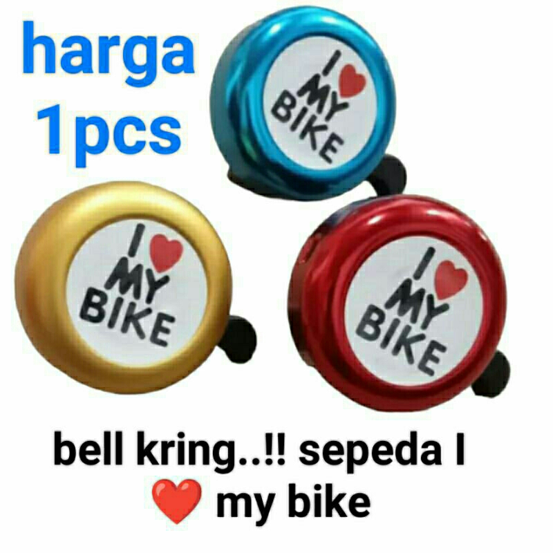 BEL SEPEDA I LOVE MY BIKE LONCENG SEPEDA I LOVE MY BIKE LONCENG SEPEDA LONCENG MOTOR LONCENG GEROBAK