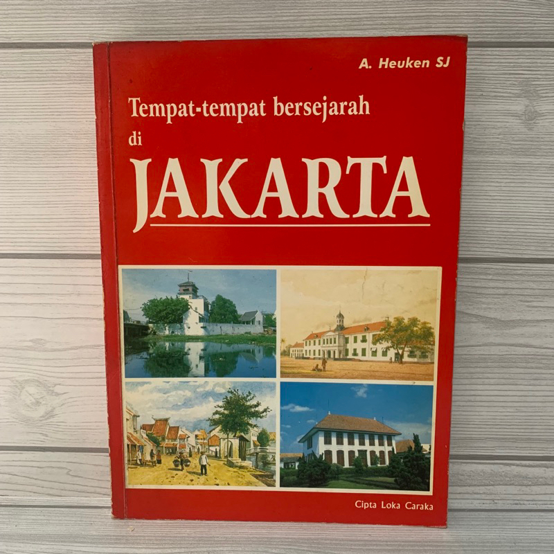 Tempat tempat bersejarah di jakarta by A heuken sj