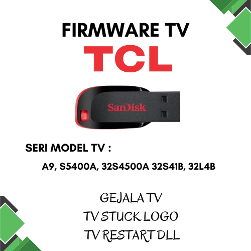 Firmware TV TCL A9 S5400A 32S4500A 32S41B 32L4B IFF 32S53  43S52 (T221T05)