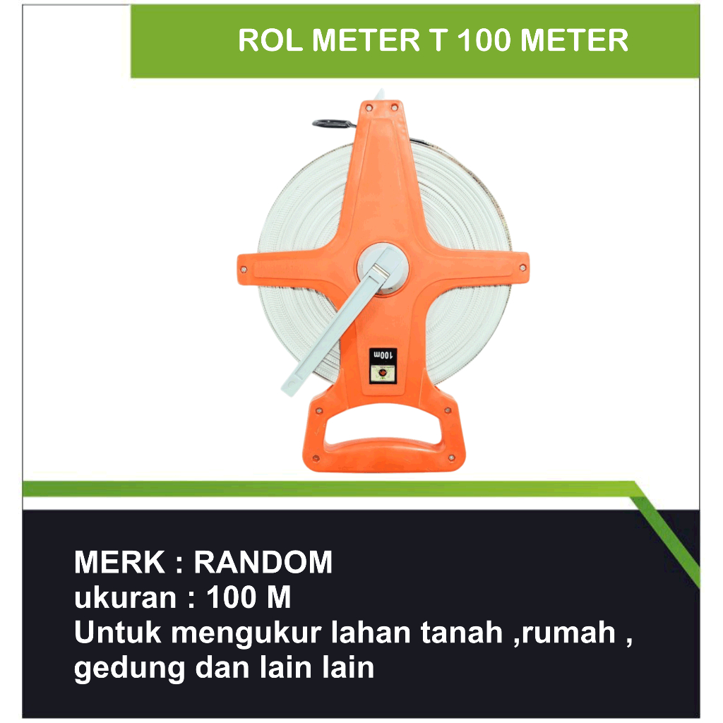 Roll Meter "T" 100M / Meteran Roll Tancap Gulung / Meteran Tanah 100