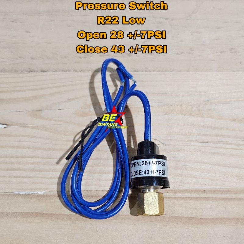 LOW Pressure Switch R22 Kabel BIRU Open 28 +/-7PSI Close 43 +/-7PSI Presure R 22