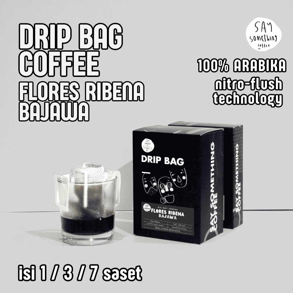 

Say Something Coffee Drip Bag Coffee - Flores Ribena Bajawa