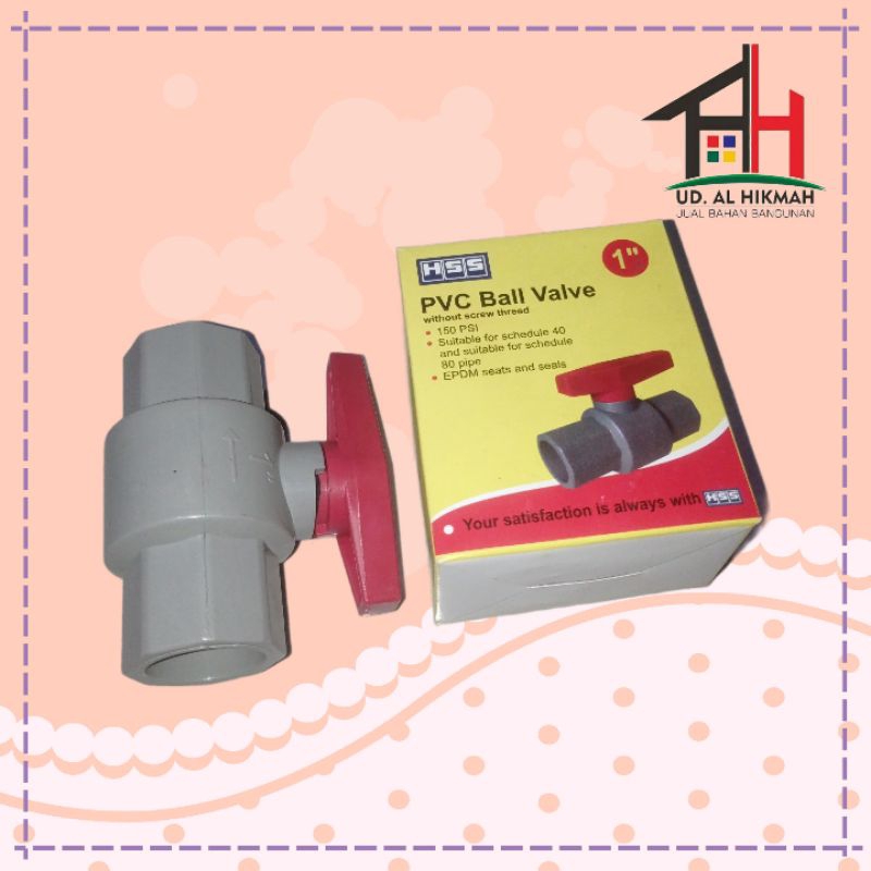 STOP KRAN PVC TEBAL BALL VALVE PVC 1" INCH HSS - STOP KRAN PLASTIK 1 INCH