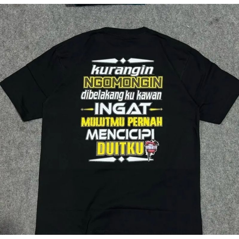 KAOS KATA KATA KEREN VIRAL ,KURANGIN NGOMONGIN DI BELAKANGKU KAWAN