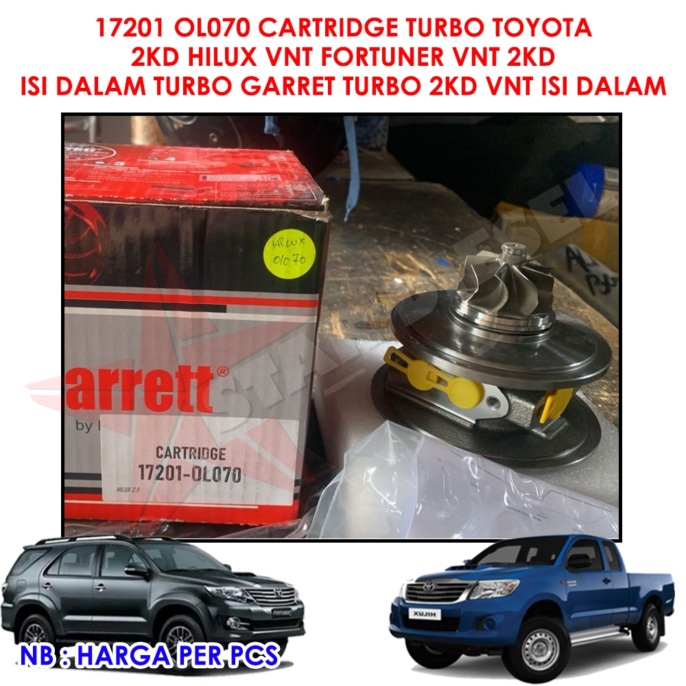 17201 OL070 CARTRIDGE TURBO TOYOTA 2KD HILUX VNT FORTUNER VNT 2KD ISI DALAM TURBO GARRET TURBO 2KD V