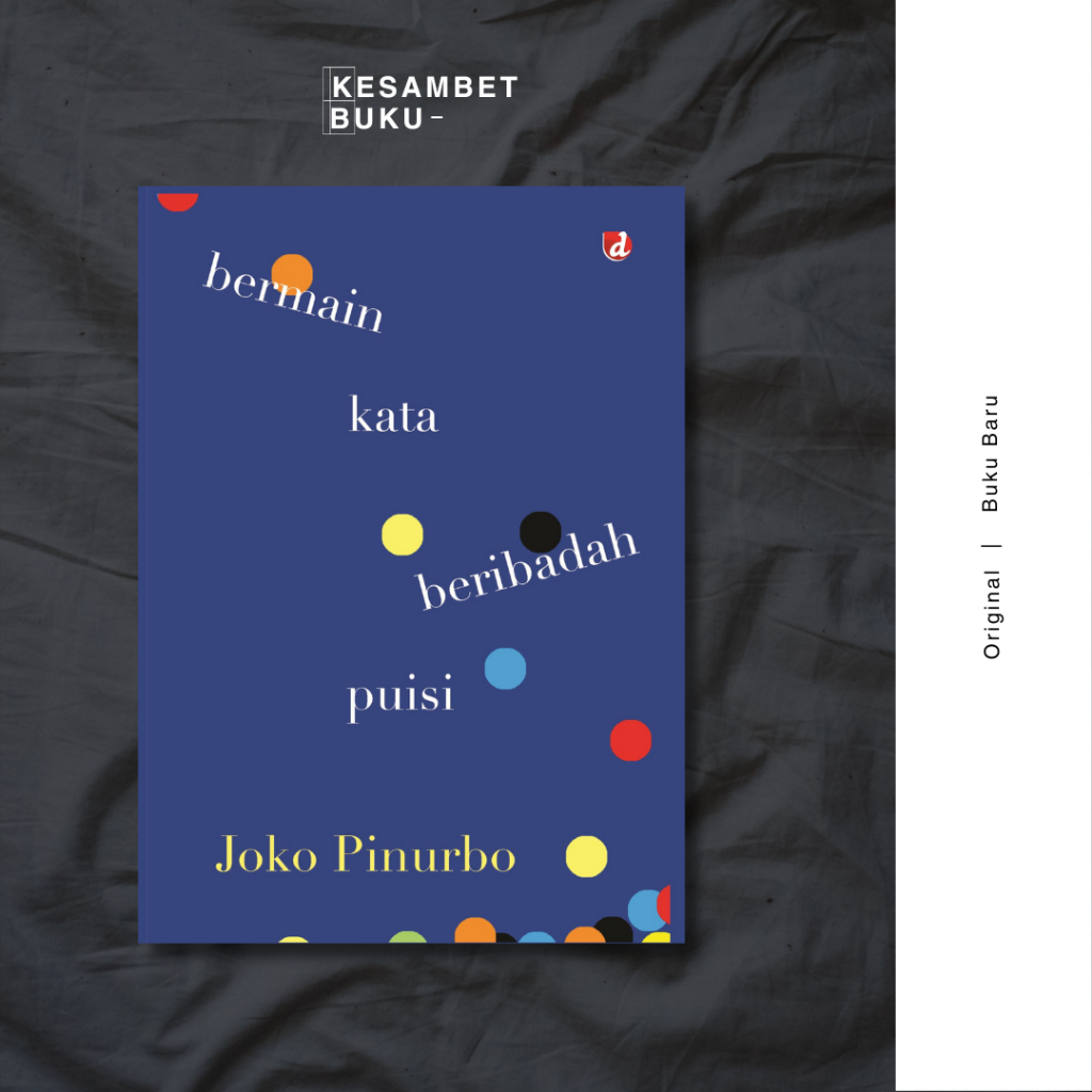 Bermain Kata Beribadah Puisi - Joko Pinurbo