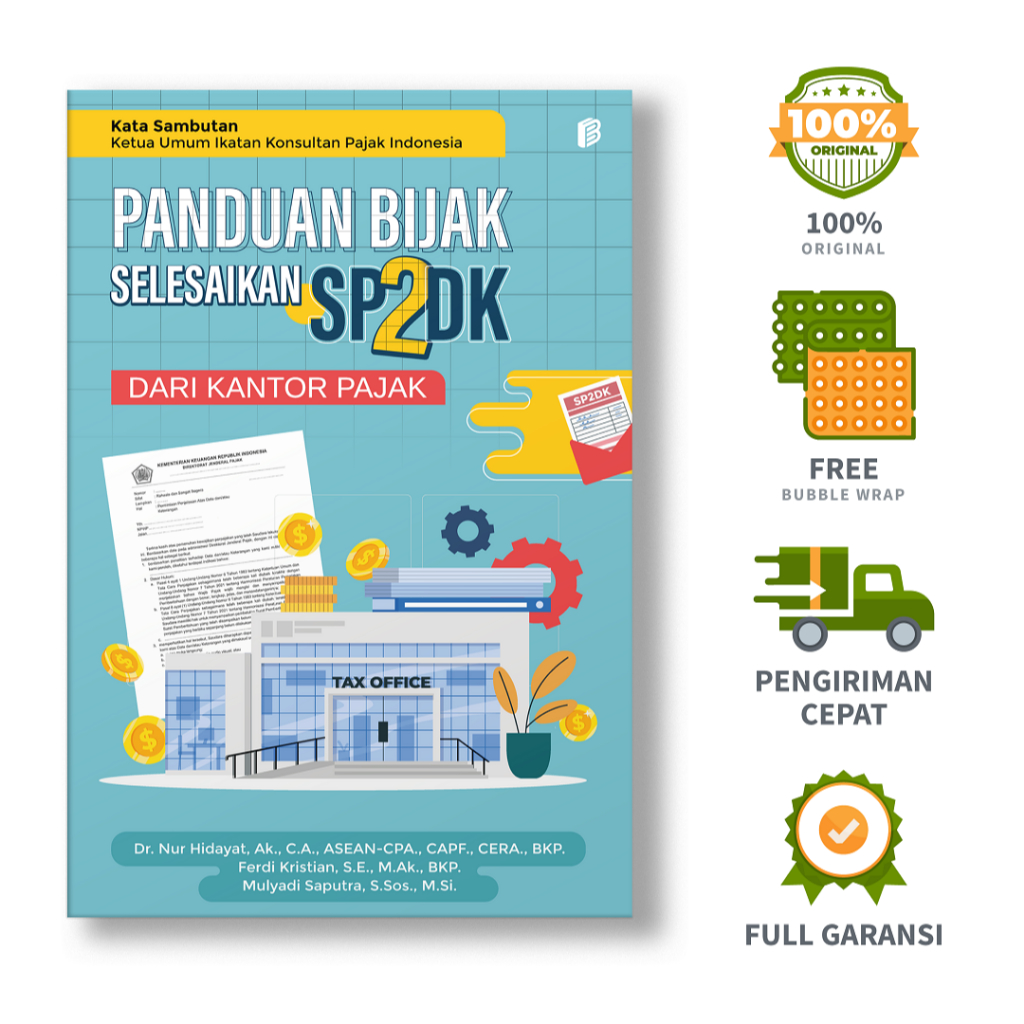 Panduan Bijak Selesaikan SP2DK dari Kantor Pajak - Dr. Nur Hidayat, Ak., C.A., ASEAN-CPA., CAPF., CE