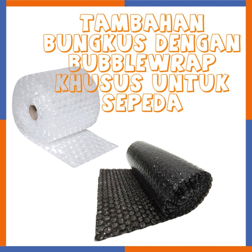 

PACKING TAMBAHAN BUBBLE WRAP UNTUK SEPEDA