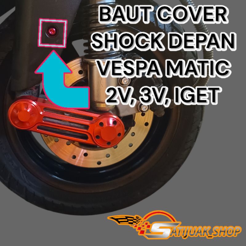 BAUT VESPA MATIC BAUT TUTUP COVER SHOCK DEPAN VESPA MATIC GTS, SPRINT, PRIMAVERA, ET4, S, LXV, LX