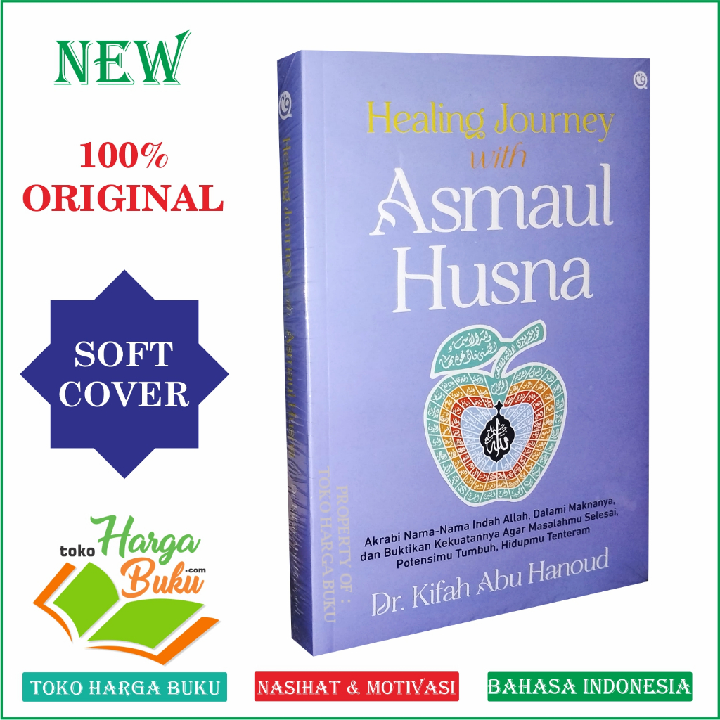 Healing Journey with Asmaul Husna Karya Dr. Kifah Abu Hanoud Akrabi Nama-Nama Indah Allah Dalami Maknanya & Buktikan Kekuatannya - Qaf