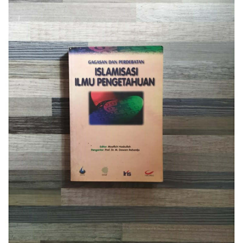 GAGASAN DAN PERDEBATAN ISLAMISASI ILMU PENGETAHUAN (ORIGINAL)