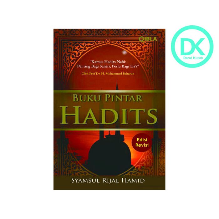 Buku Pintar Hadits (Edisi Revisi) - Syamsul Rijal Hamid