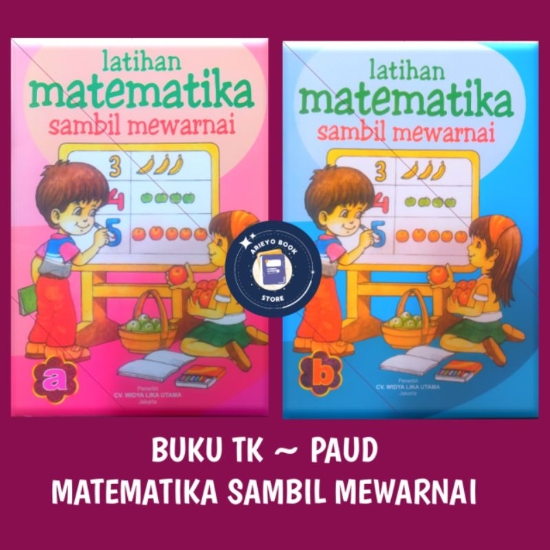 Original | BUKU TK PAUD | BUKU LATIHAN MATEMATIKA SAMBIL MEWARNAI
